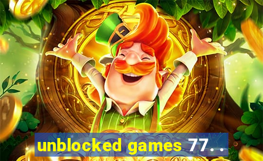 unblocked games 77. .